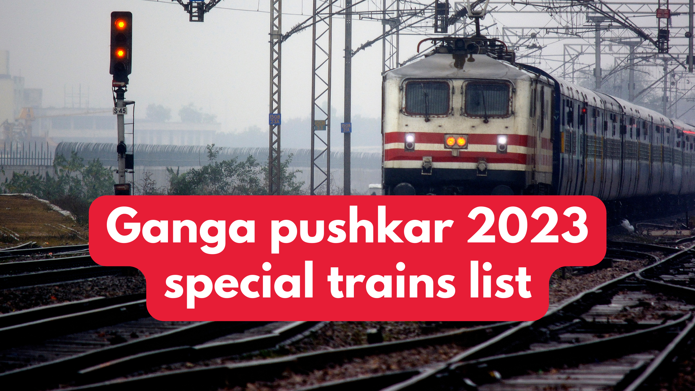 Ganga pushkar 2023 special trains list